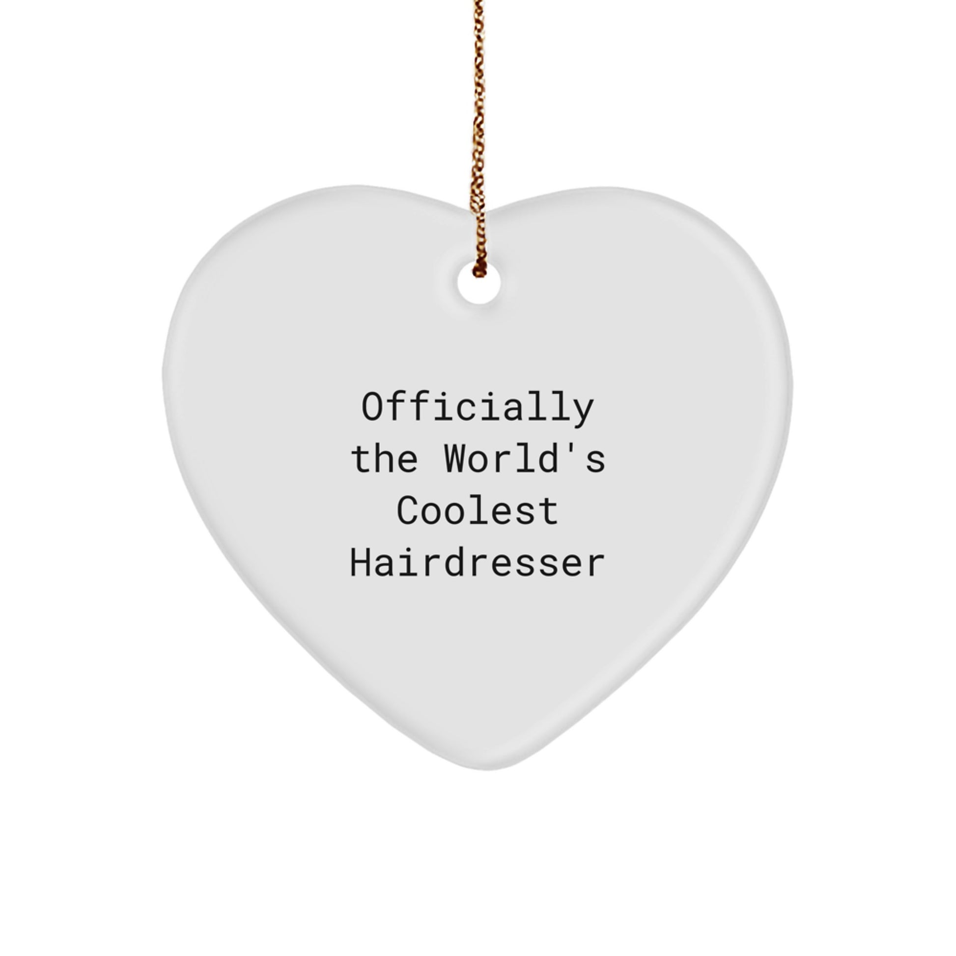 Funny Hairdresser Heart Ornament 'Officially The World's Coolest' Gifts from Friends, Co-workers, Family for Christmas Unique Gifts - Image 1