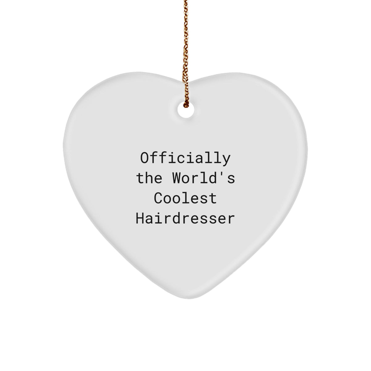Funny Hairdresser Heart Ornament 'Officially The World's Coolest' Gifts from Friends, Co-workers, Family for Christmas Unique Gifts - Image 1