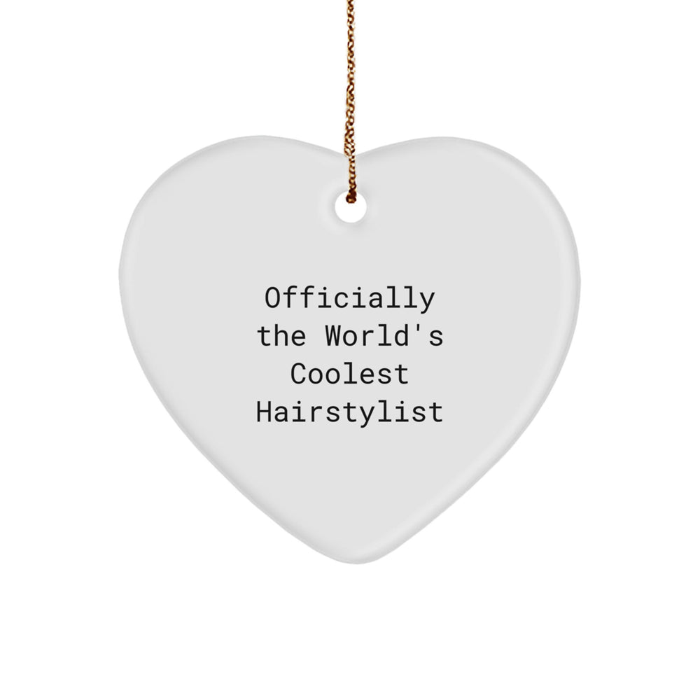World's Coolest Hairstylist Funny Heart Ornament, Funny Hairstylist Christmas Unique Gifts from Friends, Funny Gifts for Hairstylist, Officially The World's Coolest Hairstylist - Image 1