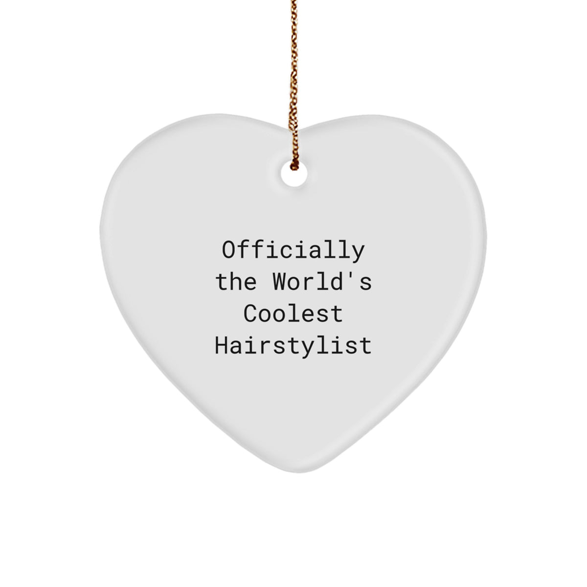 World's Coolest Hairstylist Funny Heart Ornament, Funny Hairstylist Christmas Unique Gifts from Friends, Funny Gifts for Hairstylist, Officially The World's Coolest Hairstylist - Image 1