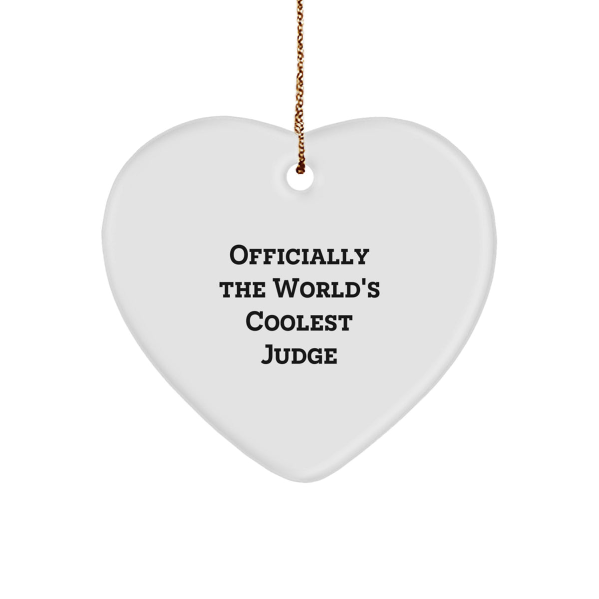 Funny Judge Gift, Officially The World's Coolest Judge Heart Ornament, Christmas Unique Judge Gifts - Image 1