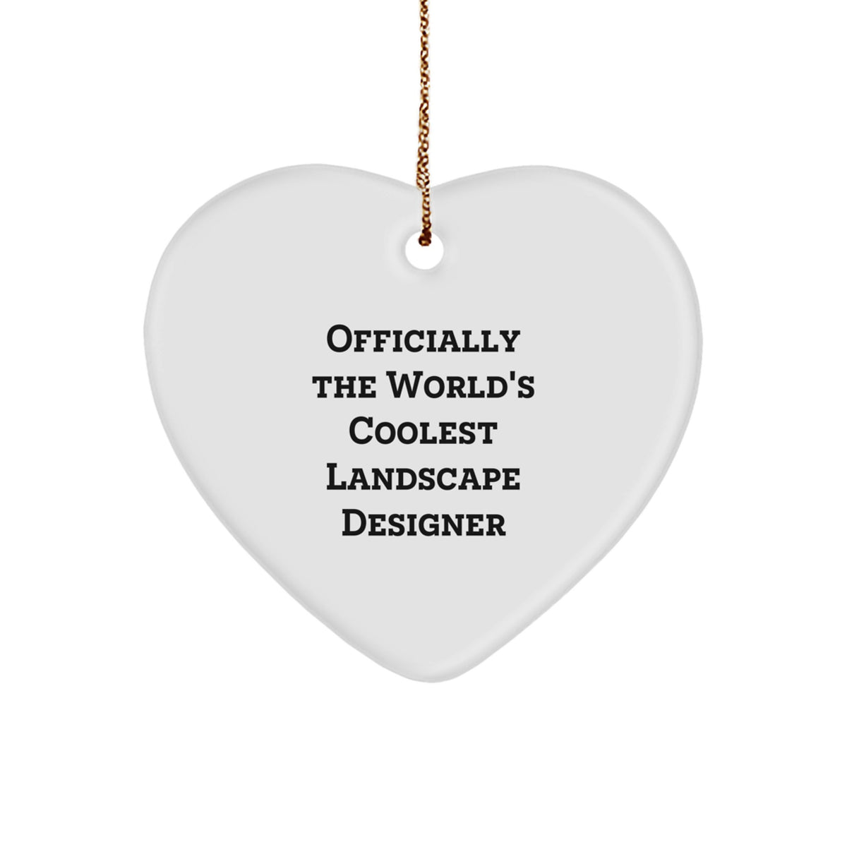 Funny Landscape Designer Gifts from Friends for Men - 'Officially The World's Coolest' Heart Ornament - Image 1