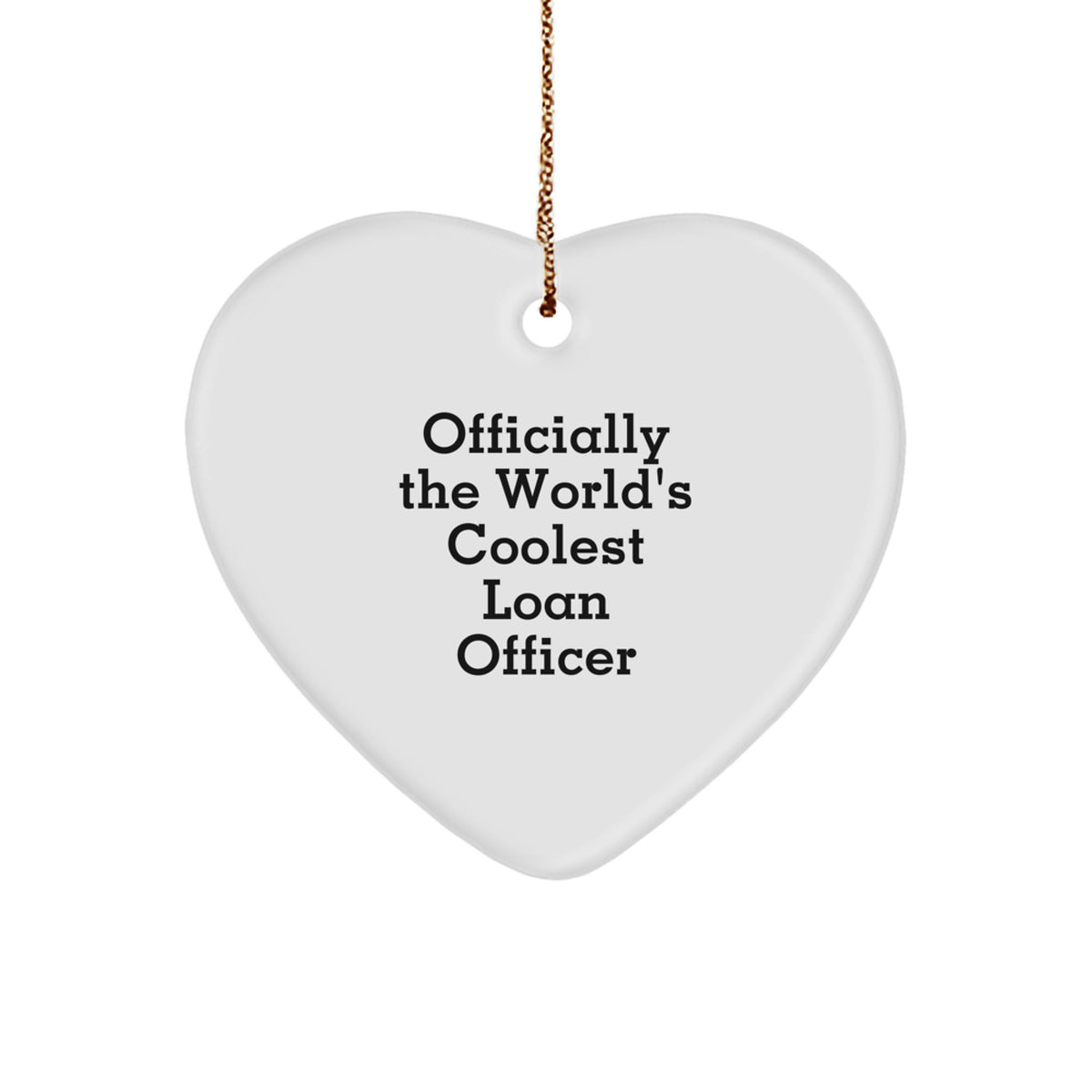 Funny Loan Officer Gifts, Christmas Unique Gifts from Friends for Loan Officer, Heart Ornament Officially The Worlds Coolest Loan Officer - Image 1