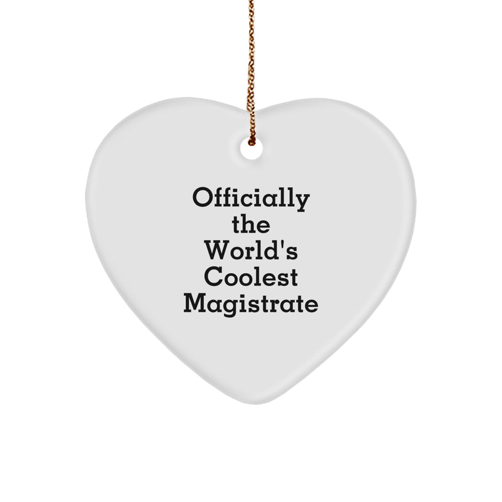 Gifts from Family to Magistrate, Heart Ornament Officially The World's Coolest Magistrate, Christmas Unique Gifts for Judges - Image 1
