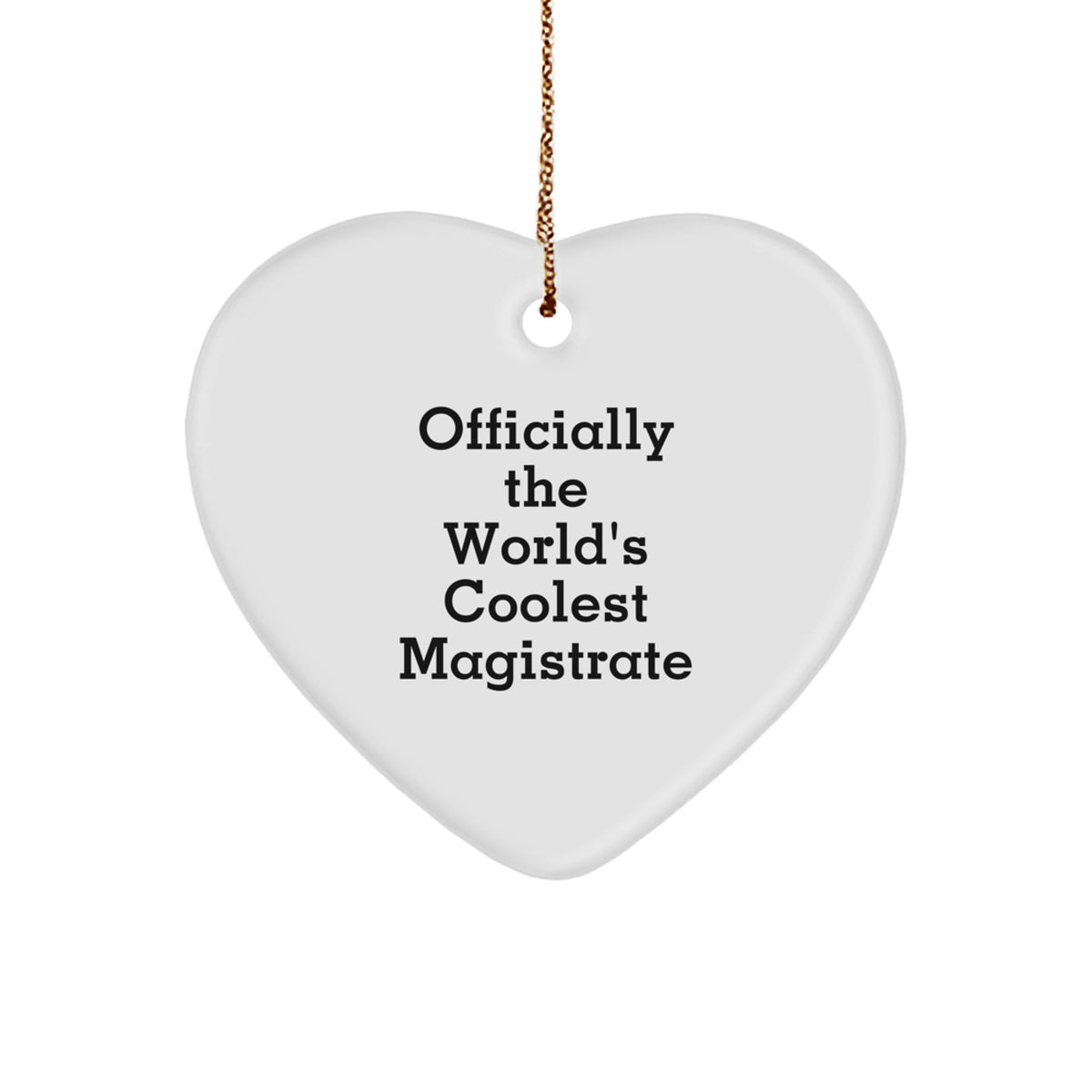 Gifts from Family to Magistrate, Heart Ornament Officially The World's Coolest Magistrate, Christmas Unique Gifts for Judges - Image 1