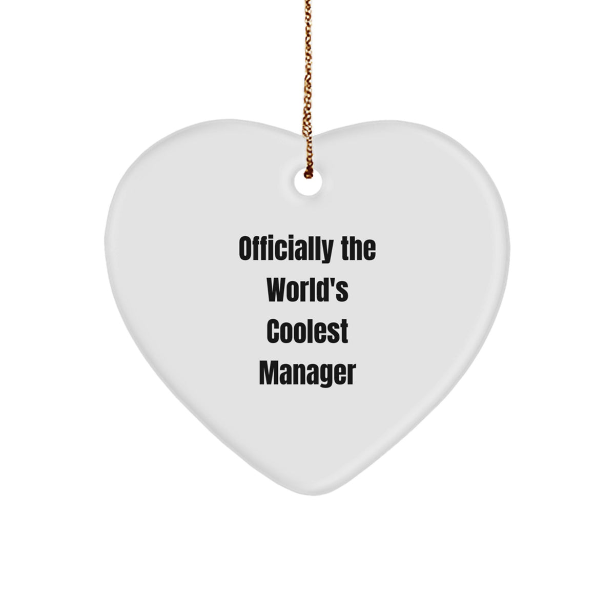 Funny Quotes Gifts from Men to Managers, Officially The World's Coolest Manager Heart Ornament, Unique Christmas Unique Gifts for the Office or Home - Image 1