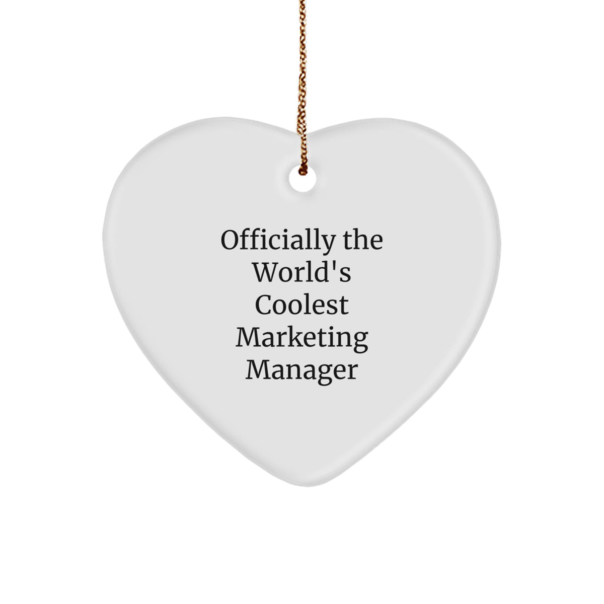 Funny Marketing Manager Gifts from Men to Their World's Coolest Colleagues - Heart Ornament for Christmas Unique Presents - Image 1