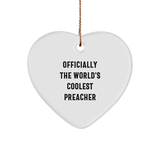 Funny Preacher Heart Ornament, Gifts from Friends, Family, or Men to Preacher on Christmas, Officially The World's Coolest Preacher Gift - Image 1