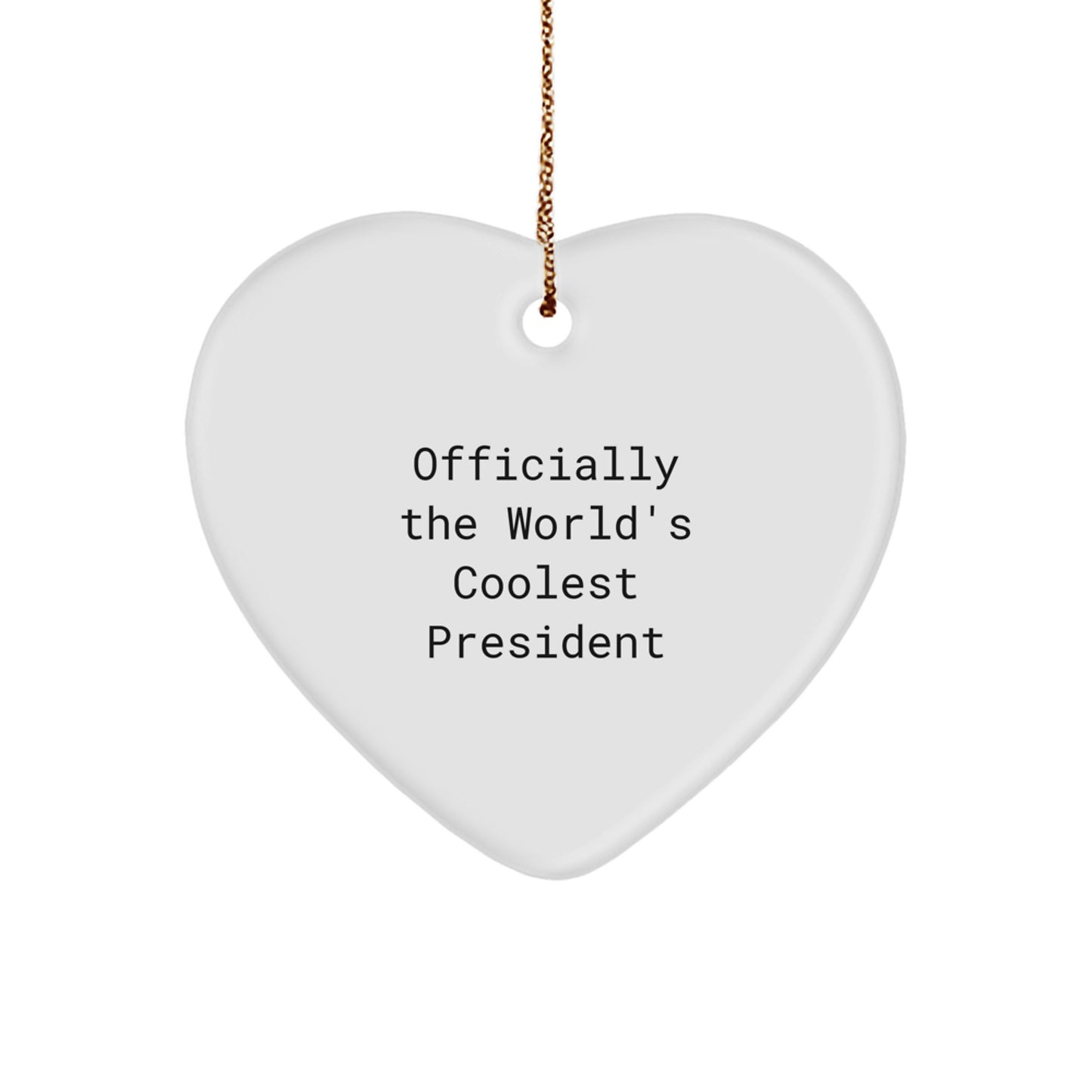 Funny President Gifts from Friends - Heart Ornament for President Day Christmas Unique Gifts - Image 1