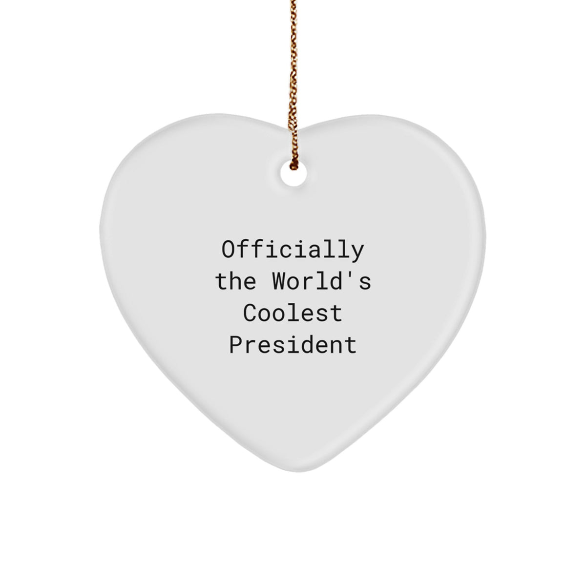 Funny President Gifts from Friends - Heart Ornament for President Day Christmas Unique Gifts - Image 1