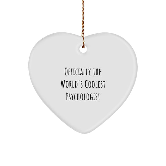 Funny Psychologist Gifts - Heart Ornament 'Officially The World's Coolest Psychologist' for Christmas Unique Gifts from Men to Friends of Psychologists - Image 1