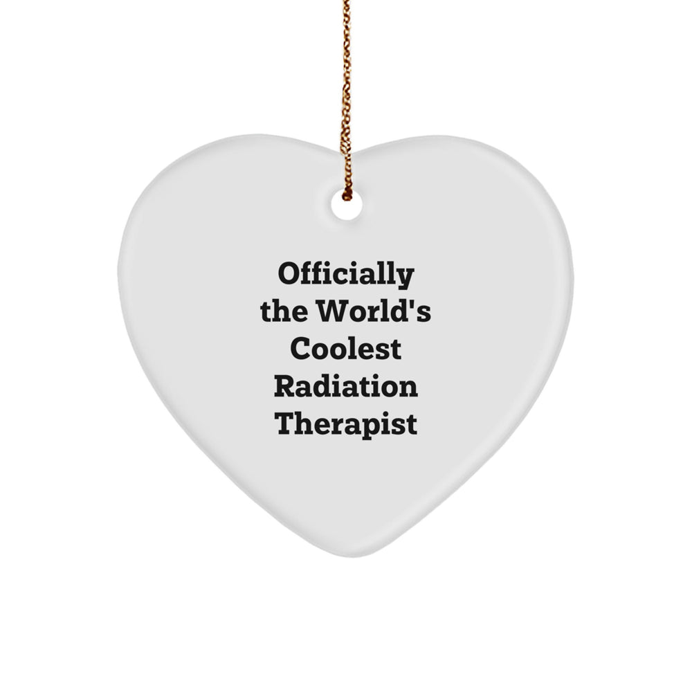 Funny Radiation Therapist Heart Ornament Gifts from Friends, Officially The World's Coolest Radiation Therapist, Christmas Unique Gifts - Image 1