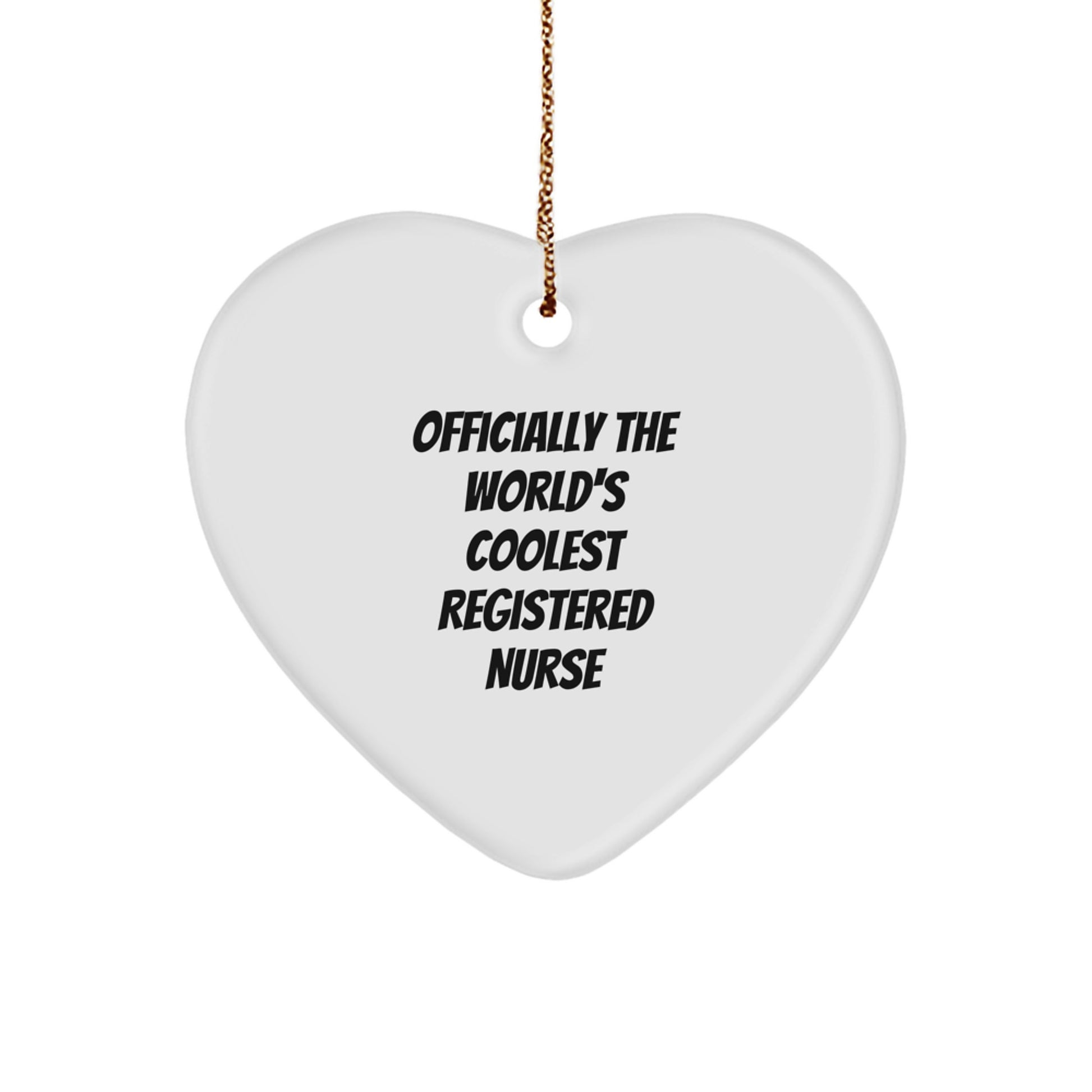 Funny Registered Nurse Gifts, Officially The World's Coolest Heart Ornament, Unique Christmas Unique Gifts from Men to Friends, Coworkers, Family for Registered Nurse - Image 1