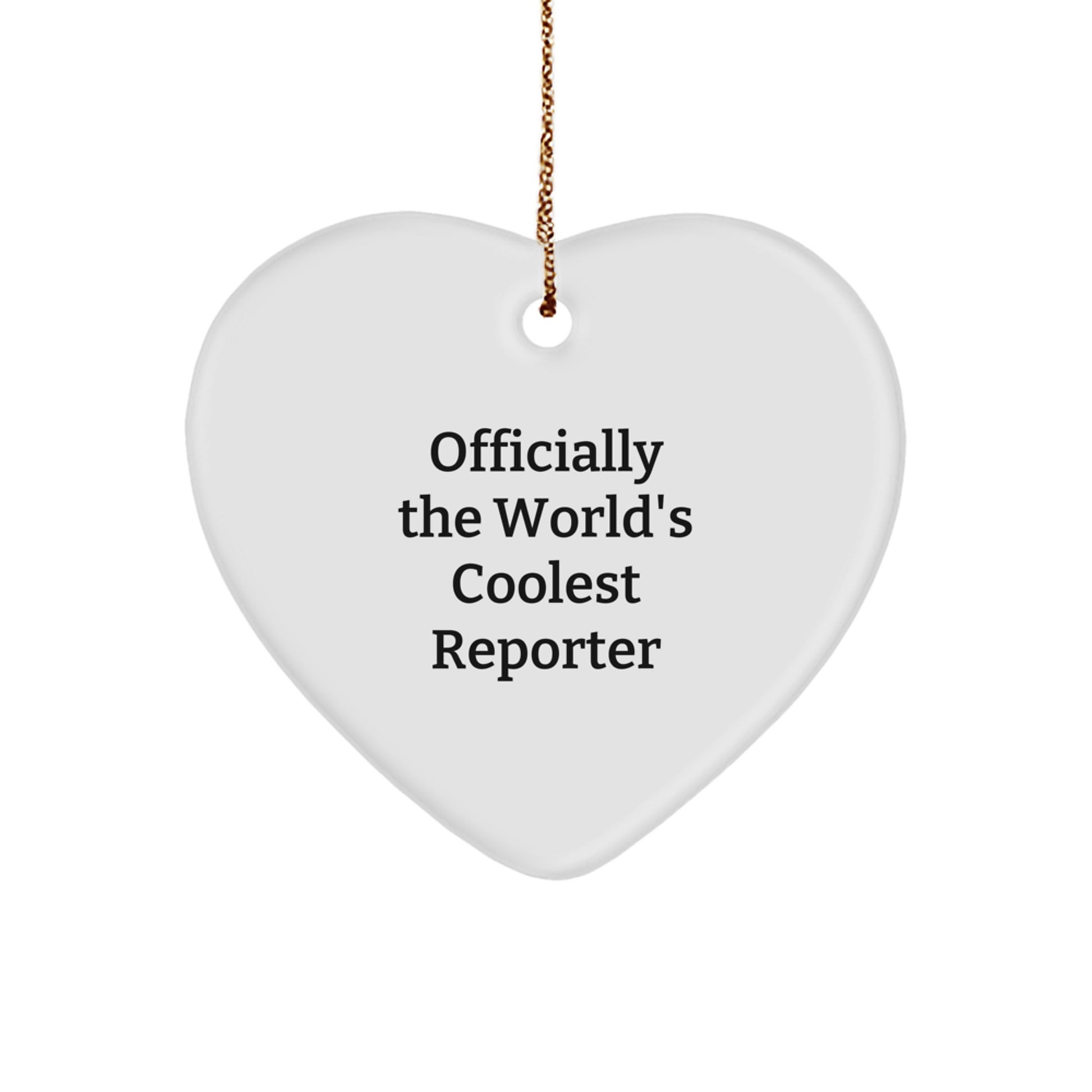 Funny Reporter Heart Ornament for Christmas Unique Gifts from Friends and Family, 'Officially The World's Coolest Reporter' Quote Heart Shaped Ornament - Image 1