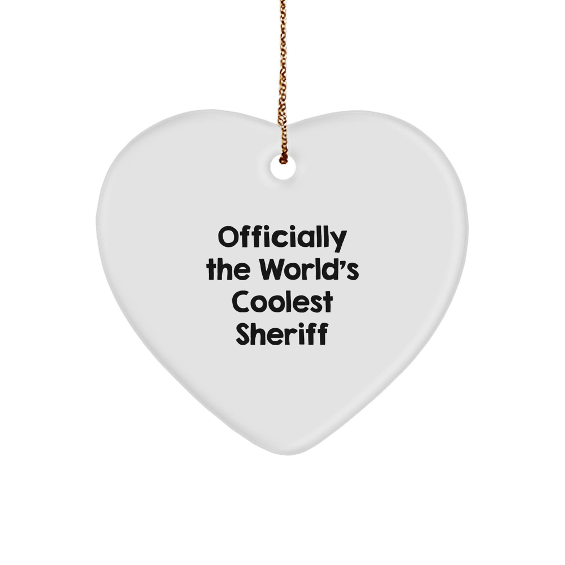 Funny Sheriff Gifts for Men - World's Coolest Sheriff Christmas Ornament, Heart Shaped, White, Sheriff Heart - Image 1
