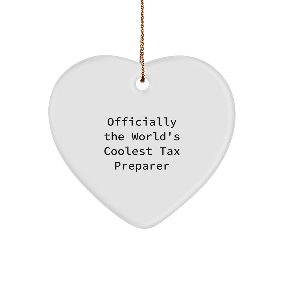 Funny Tax Preparer Gifts for Men from Friends - Christmas Unique Heart Ornament 'Officially The World's Coolest Tax Preparer' - Image 1