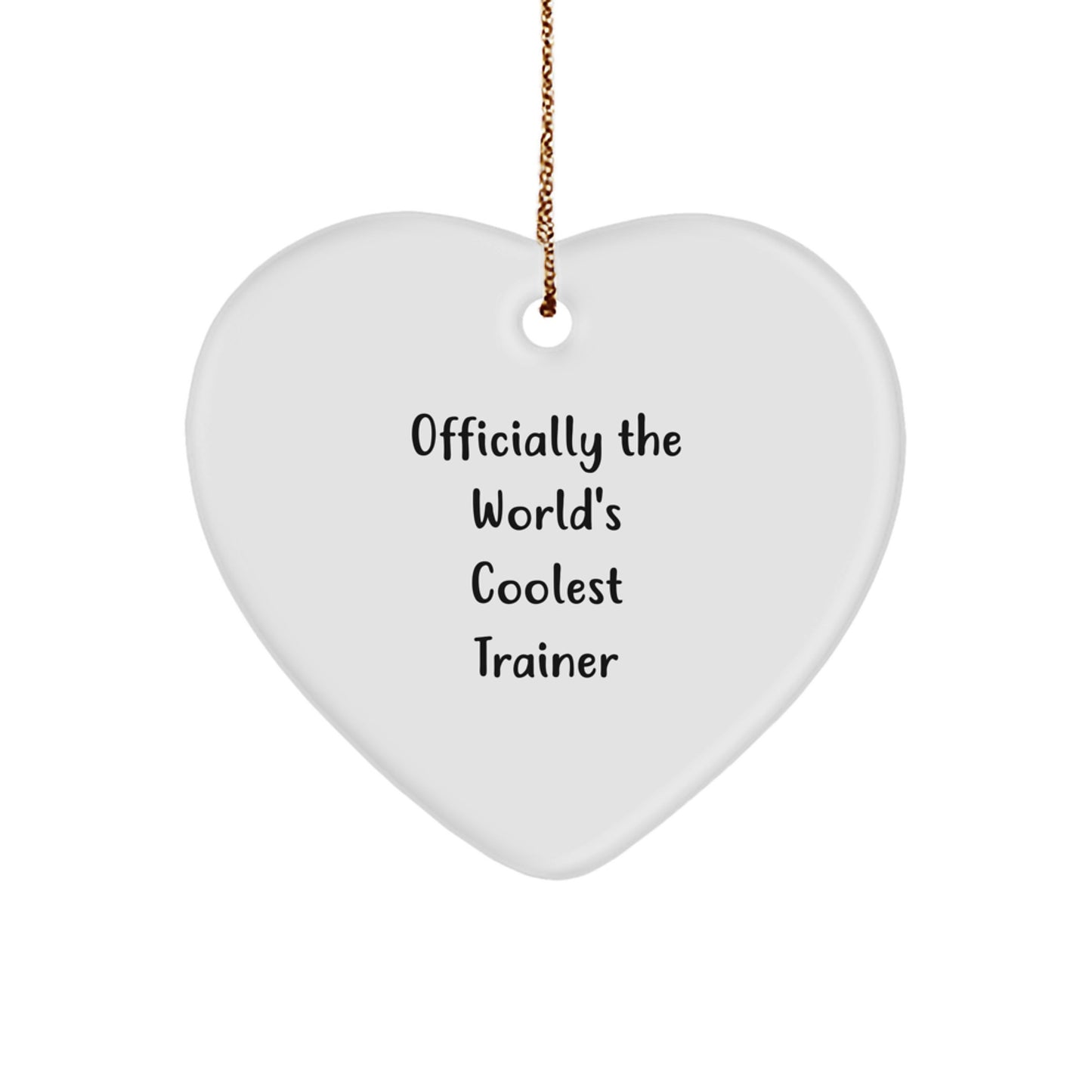 Officially The World's Coolest Trainer Gift for Him Trainer Heart Ornament Funny Quote Unique Christmas Unique Gifts from Friends - Image 1
