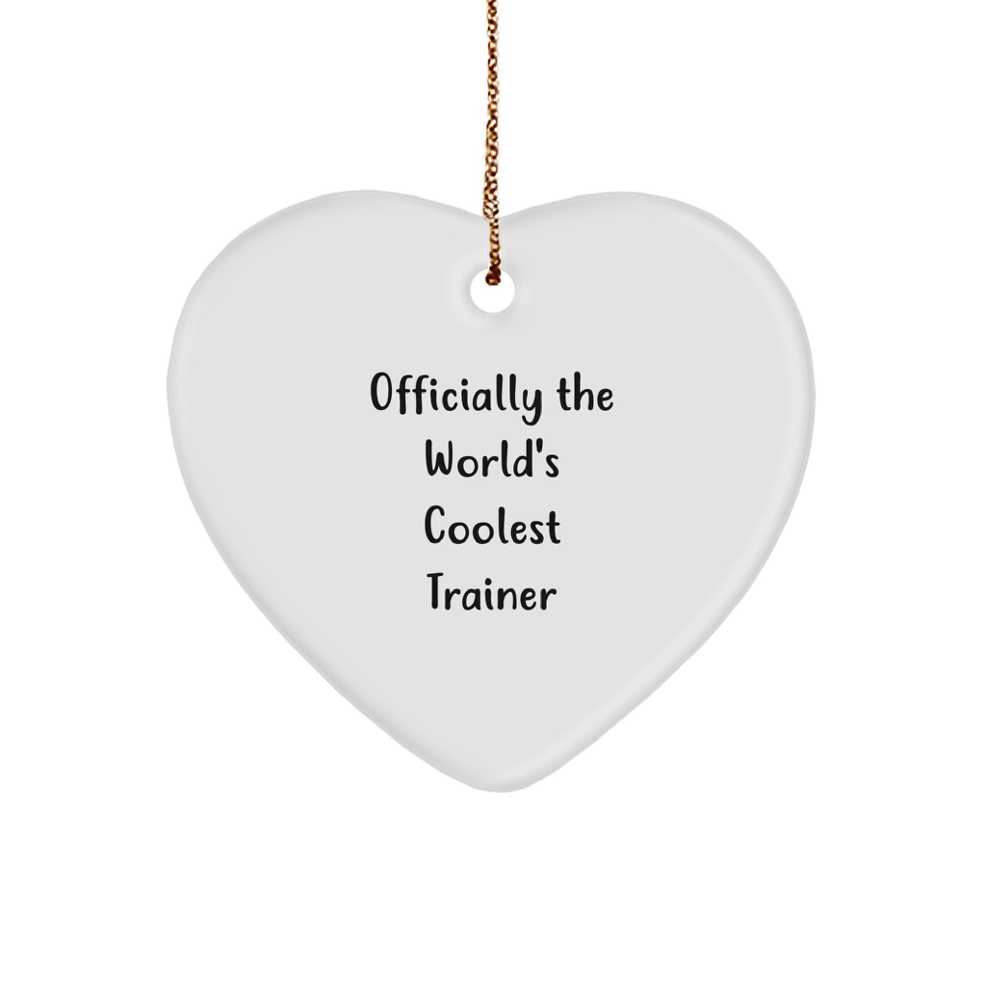 Officially The World's Coolest Trainer Gift for Him Trainer Heart Ornament Funny Quote Unique Christmas Unique Gifts from Friends - Image 1