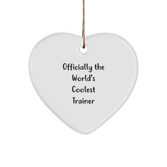 Officially The World's Coolest Trainer Gift for Him Trainer Heart Ornament Funny Quote Unique Christmas Unique Gifts from Friends - Image 1