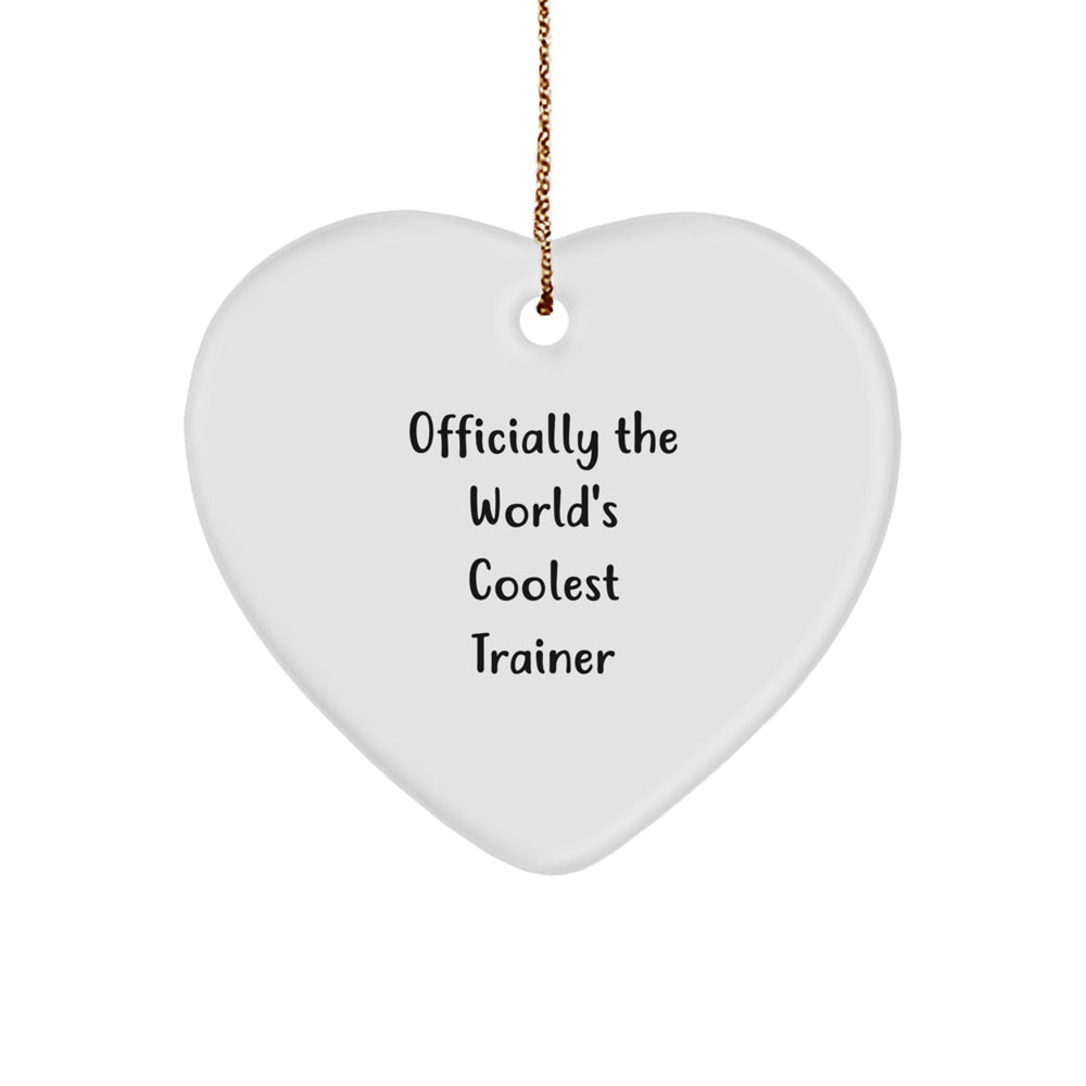 Officially The World's Coolest Trainer Gift for Him Trainer Heart Ornament Funny Quote Unique Christmas Unique Gifts from Friends - Image 1