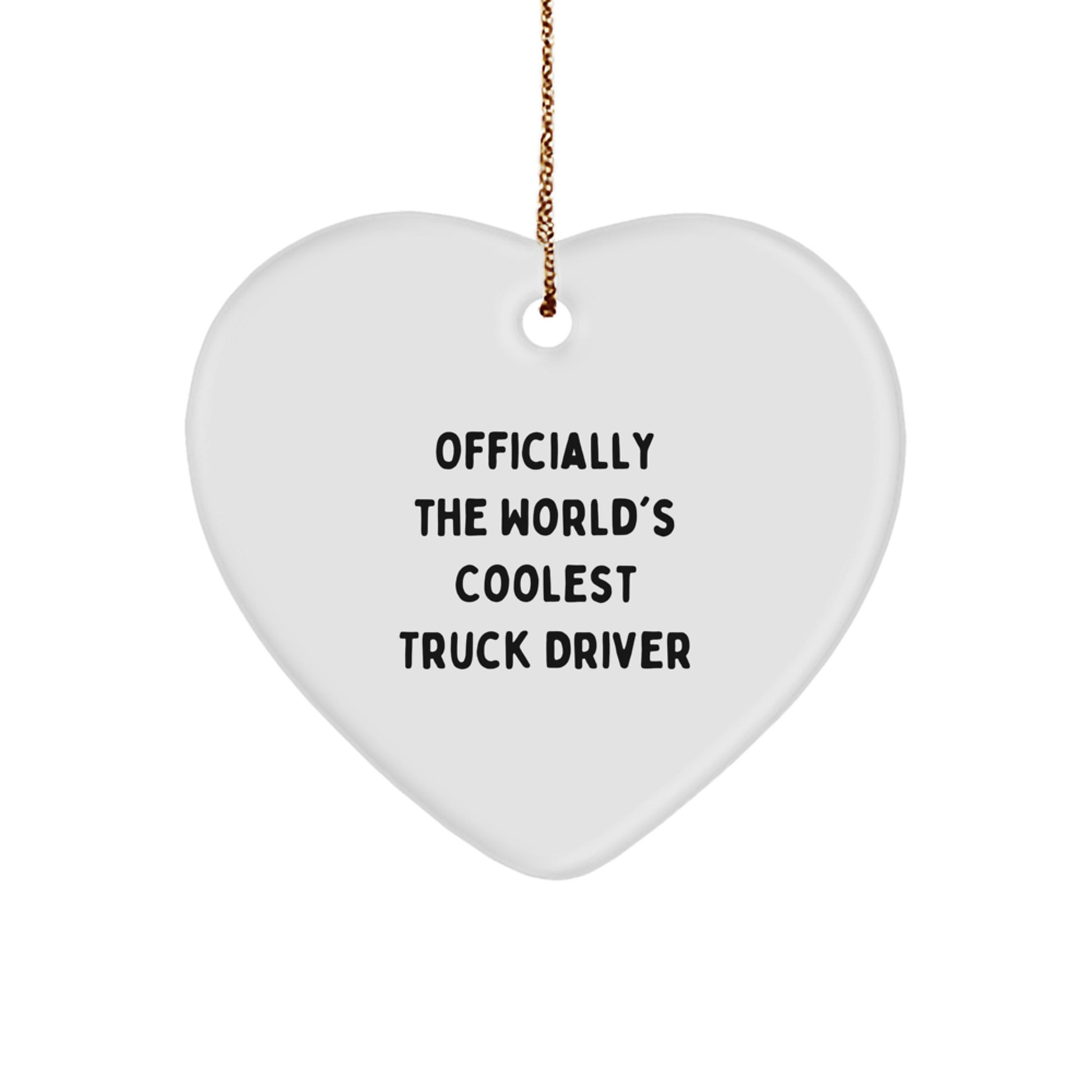 Funny Truck Driver Gift Ideas - Unique Heart Ornament Officially The World's Coolest Truck Driver, Perfect for Christmas - Image 1