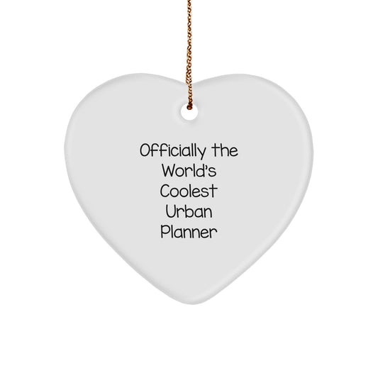 Funny Quote Urban Planner Heart Ornament, Officially The World's Coolest Urban Planner Gifts for Urban Planner Friends and Family, Christmas Unique Gifts from Friends - Image 1
