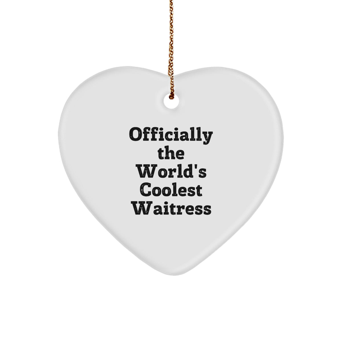 Funny Waitress Gifts from Men - Officially The World's Coolest 'Waitress' Heart Ornament, Christmas Unique Gifts - Image 1