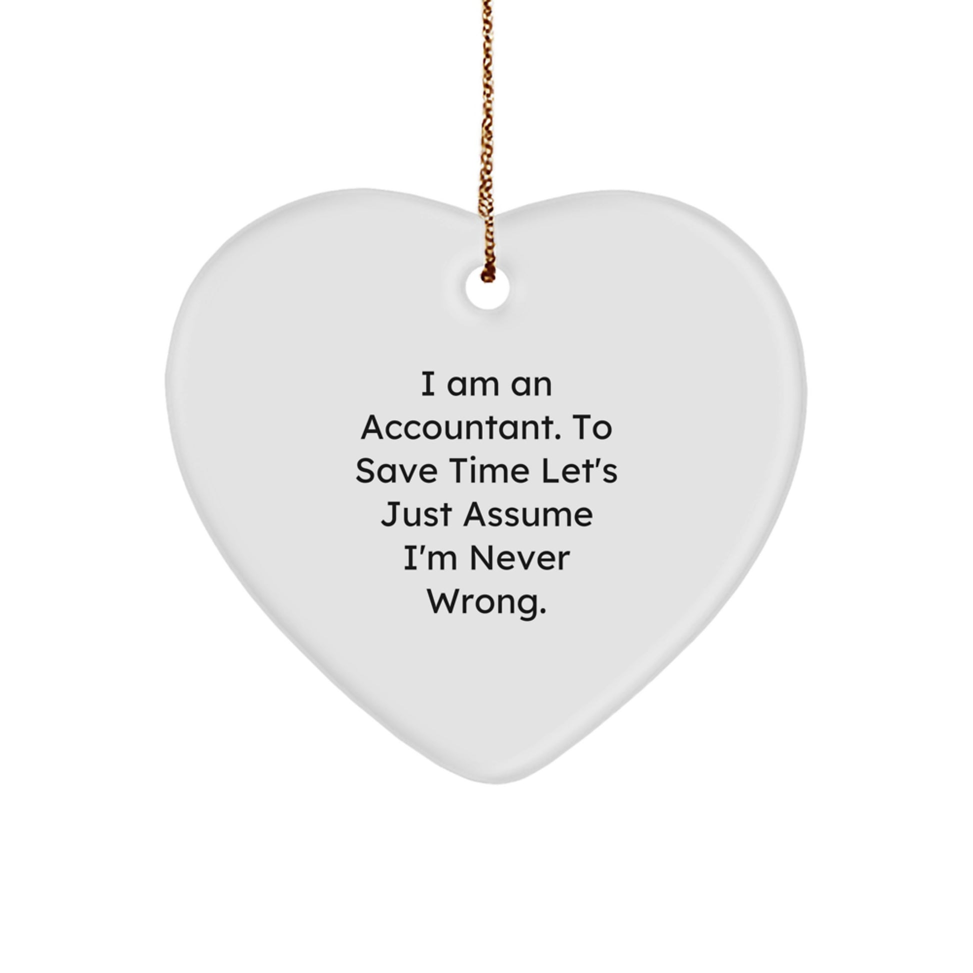 Funny Accountant Gifts for Him - Heart Ornament with I Am An Accountant Quote, Christmas Unique Gifts from Men to Colleagues - Image 1