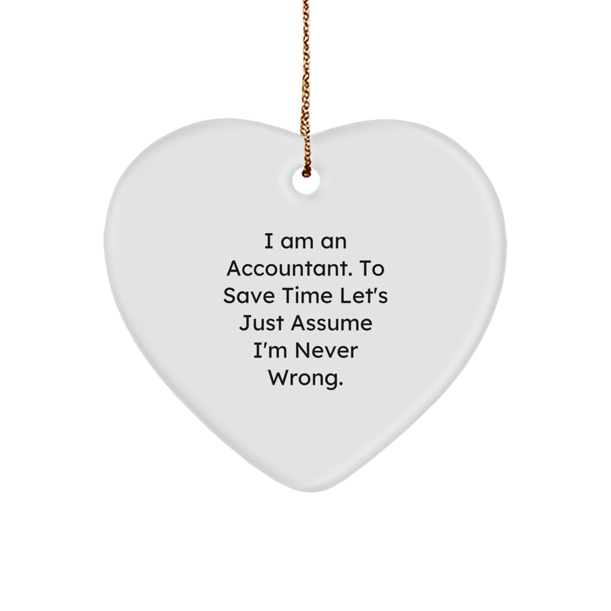 Funny Accountant Gifts for Him - Heart Ornament with I Am An Accountant Quote, Christmas Unique Gifts from Men to Colleagues - Image 1