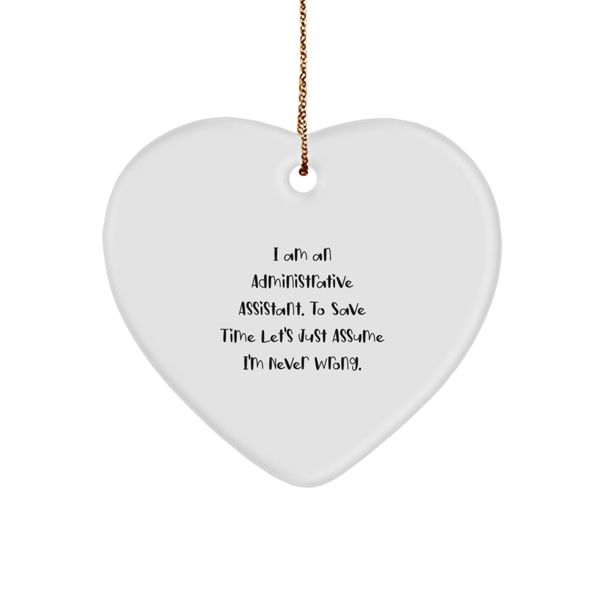Administrative Assistant Humor Heart Ornament, Unique Gifts from Coworkers for Christmas, Funny Quote for Friends - Image 1