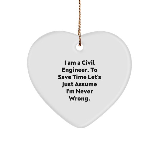Gifts from Friends and Family for Civil Engineer, Funny 'I Am A Civil Engineer' Heart Ornament, Christmas Unique Gifts - Image 1
