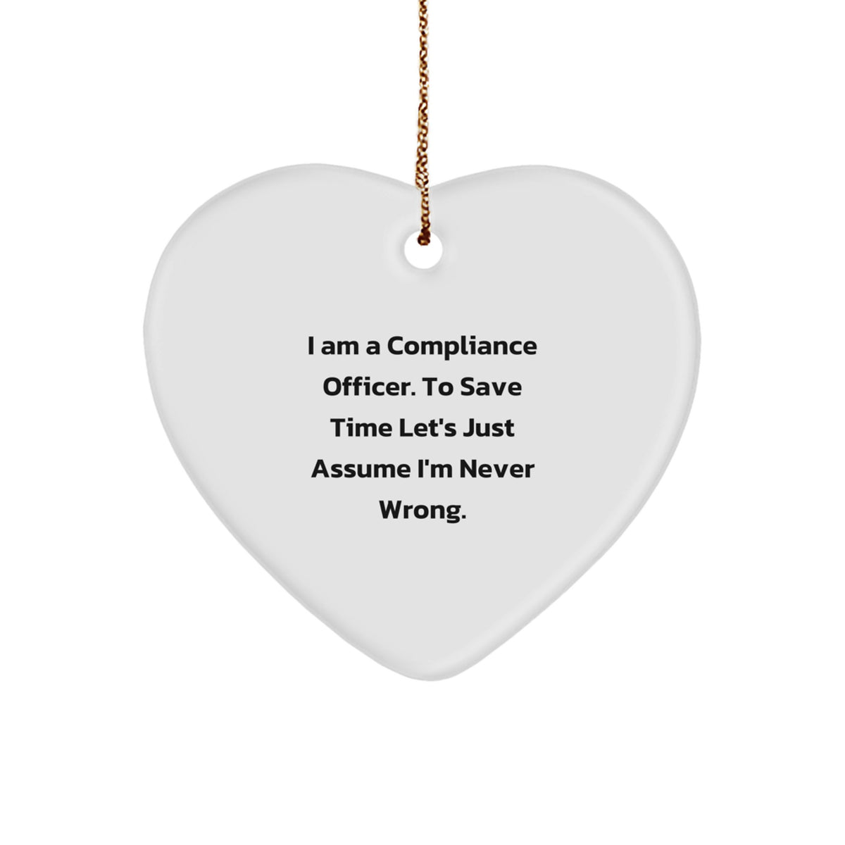 Funny Compliance Officer Gifts from Men to Women Coworkers Compliance Officer Heart Ornament, Christmas Unique Gifts for Compliance Officer, Heart Shaped Ornament with Sarcasm Quote - Image 1