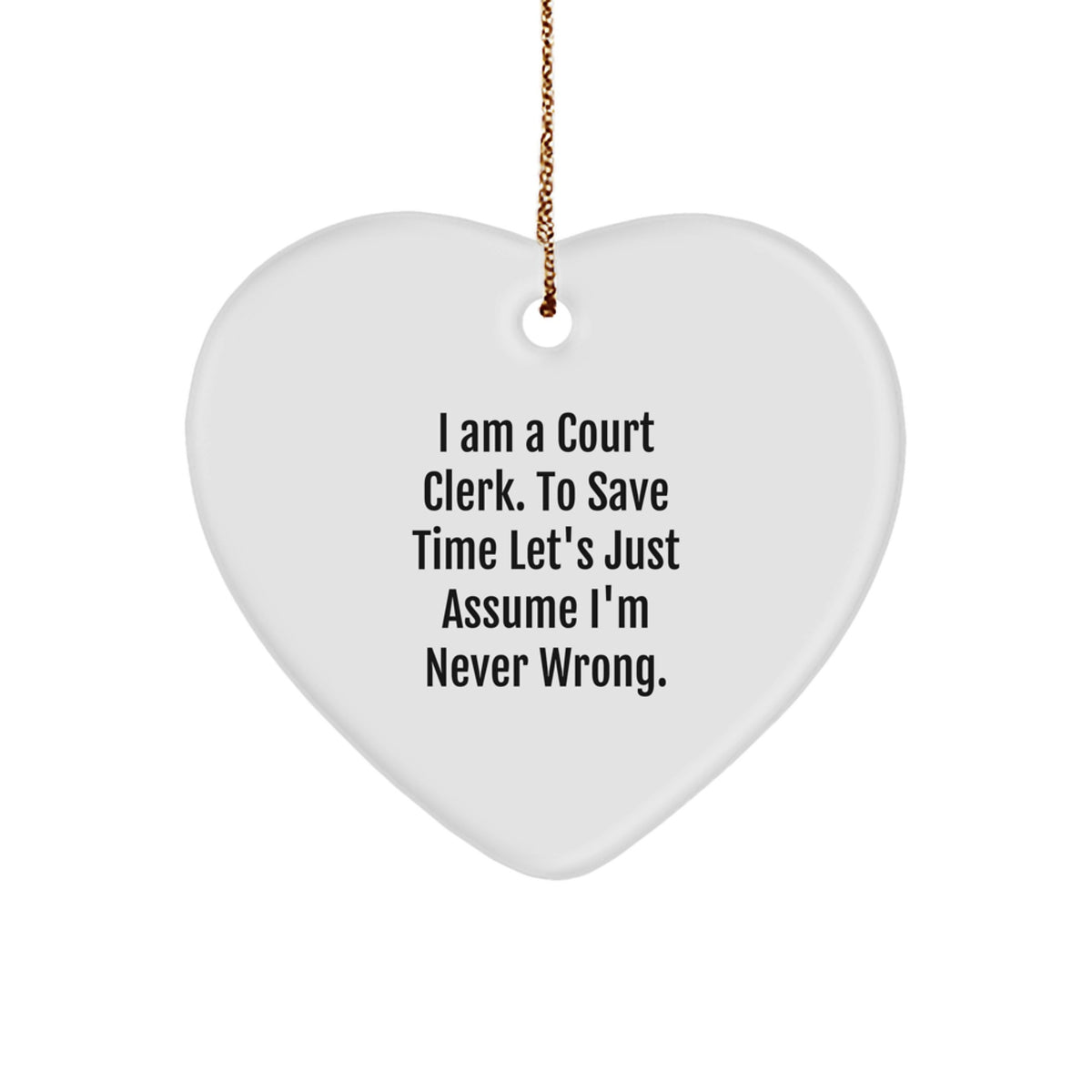 Funny Court Clerk Heart Ornament Gifts from Family for Men or Women at Christmas - Image 1