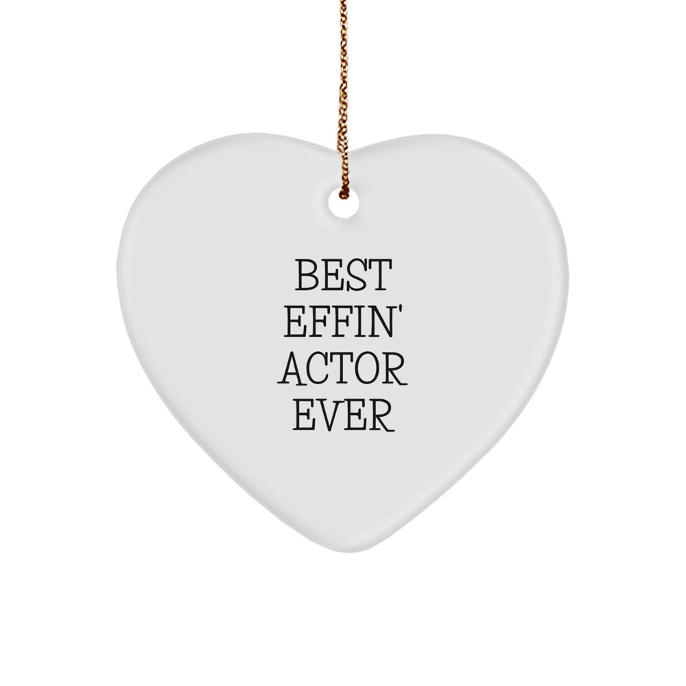 Funny Actor Quotes, Heart Ornament Gifts from Friends to Actor, Best Effin' Actor Ever Inspirational Gift for Christmas - Image 1