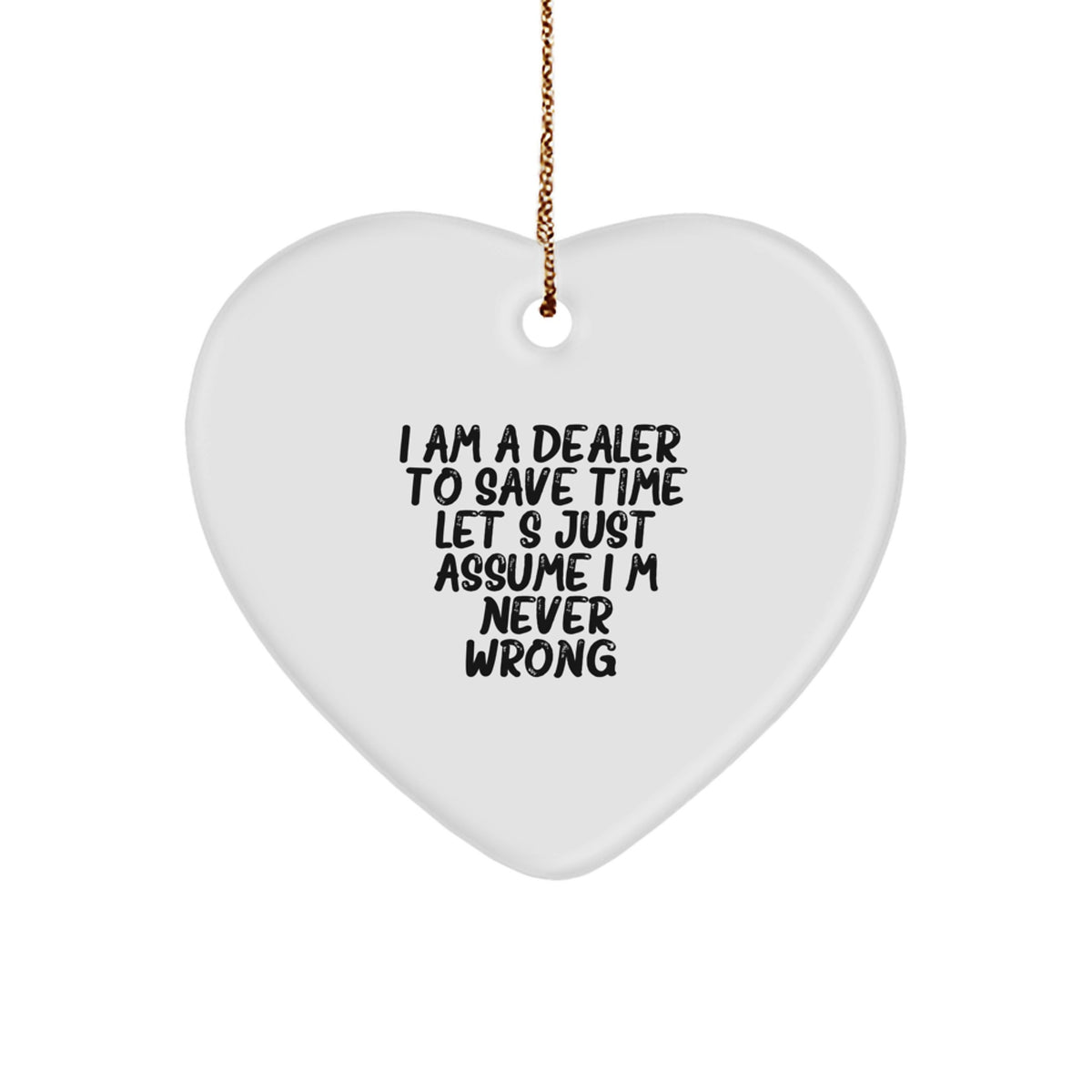 Gifts from Friends to Dealer Heart Ornament, Funny Quote for Christmas Unique Gifts for Dealers, Heart Shaped Ornament - Image 1