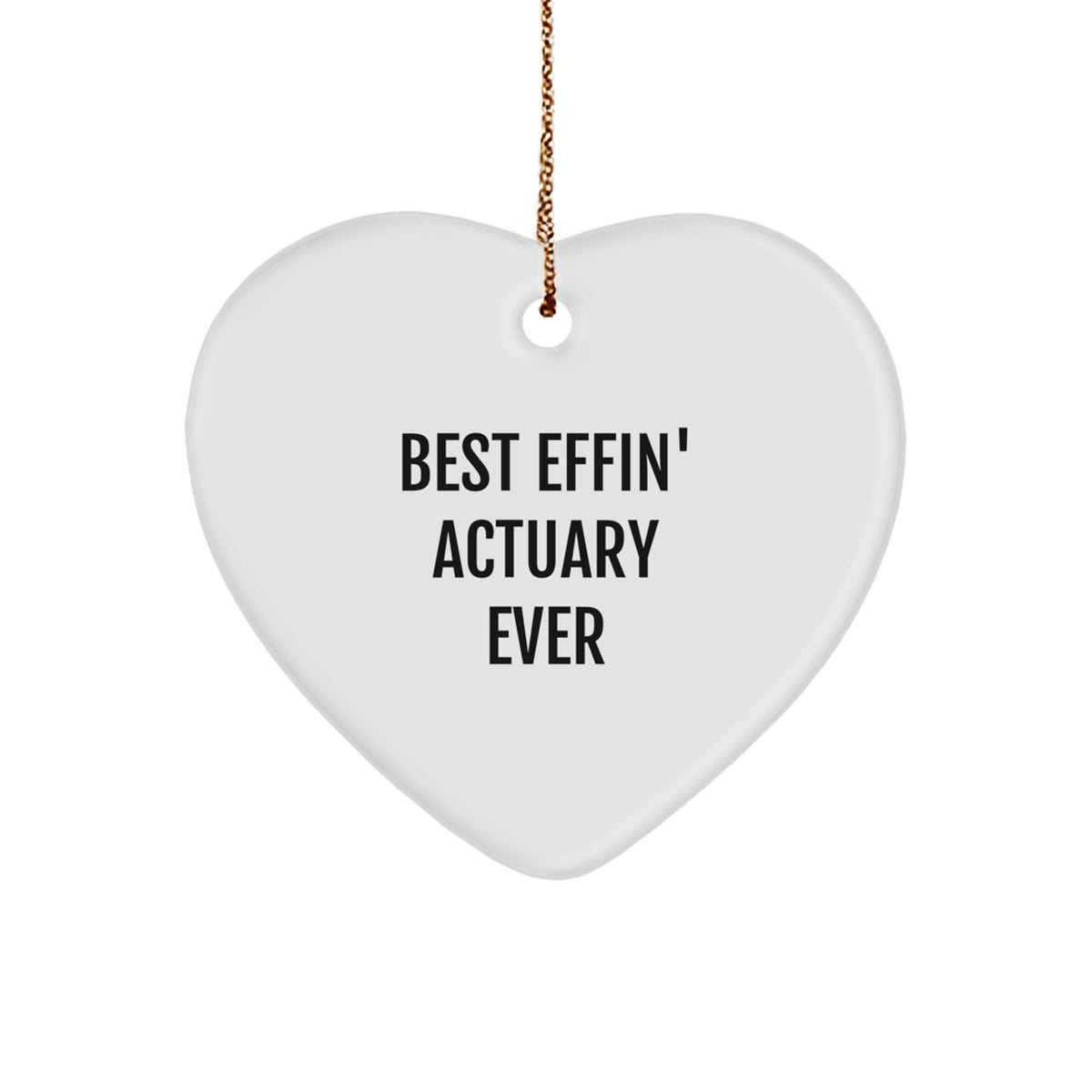 Funny Actuary Gifts, Best Effin' Ever Heart Ornament for Actuary, Christmas Unique Gifts from Friends - Image 1