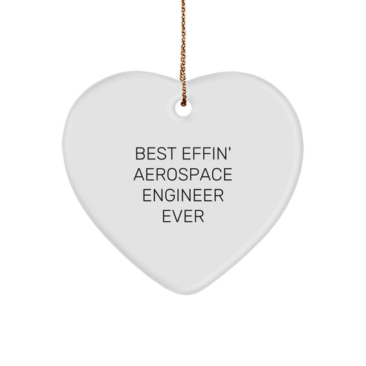 Funny Aerospace Engineer Gifts from Friends Unique Christmas Heart Ornament, Best Effin' Aerospace Engineer Ever - Image 1