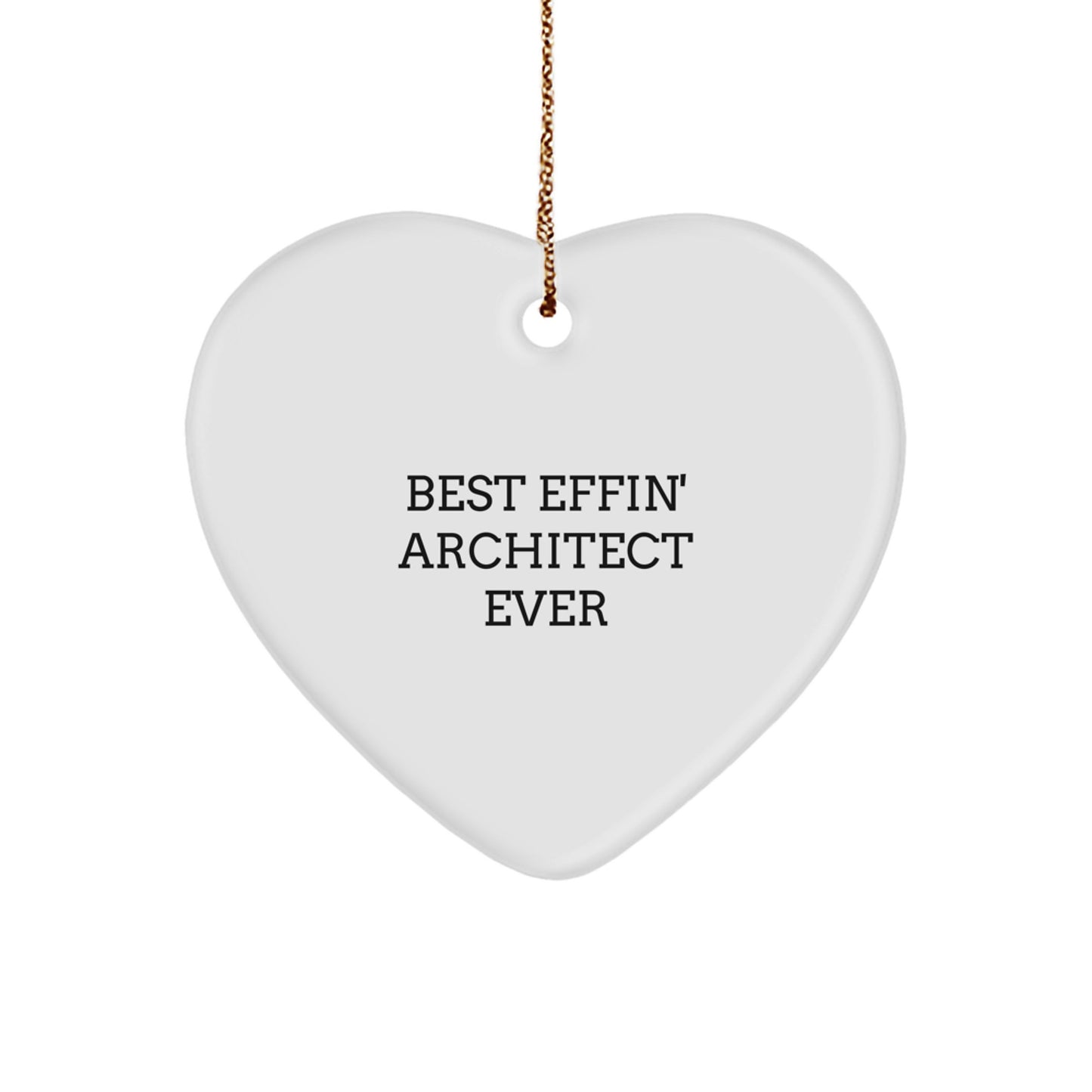 Funny Architect Heart Ornament Gifts from Friends for Men or Women - Best Effin' Architect Ever Christmas Decor - Image 1