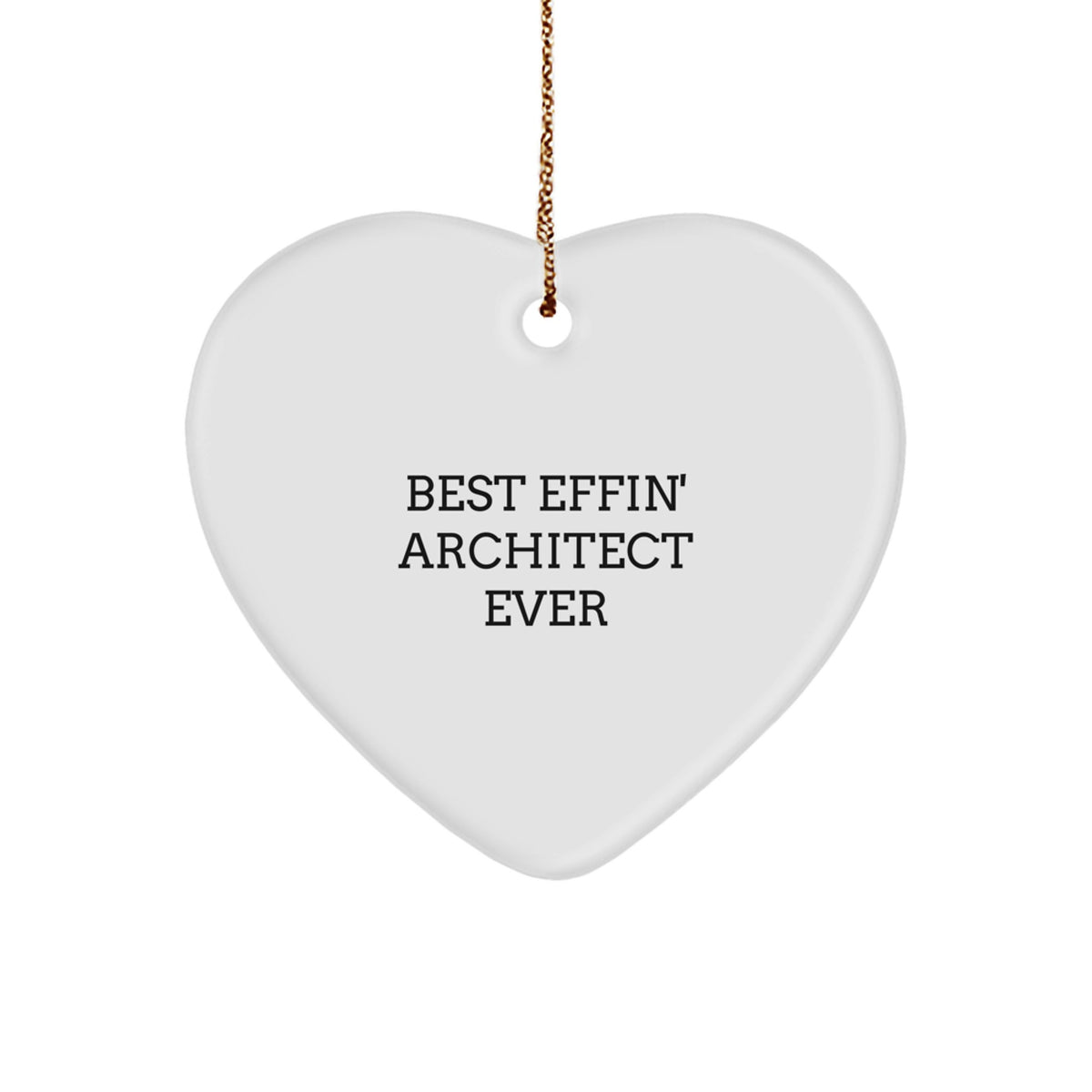 Funny Architect Heart Ornament Gifts from Friends for Men or Women - Best Effin' Architect Ever Christmas Decor - Image 1