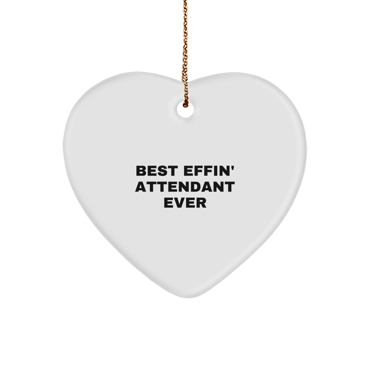 Funny Attendant Gifts from Friends for Attendants, Heart Ornament Best Effin' Quote, Christmas Unique Gifts - Image 1
