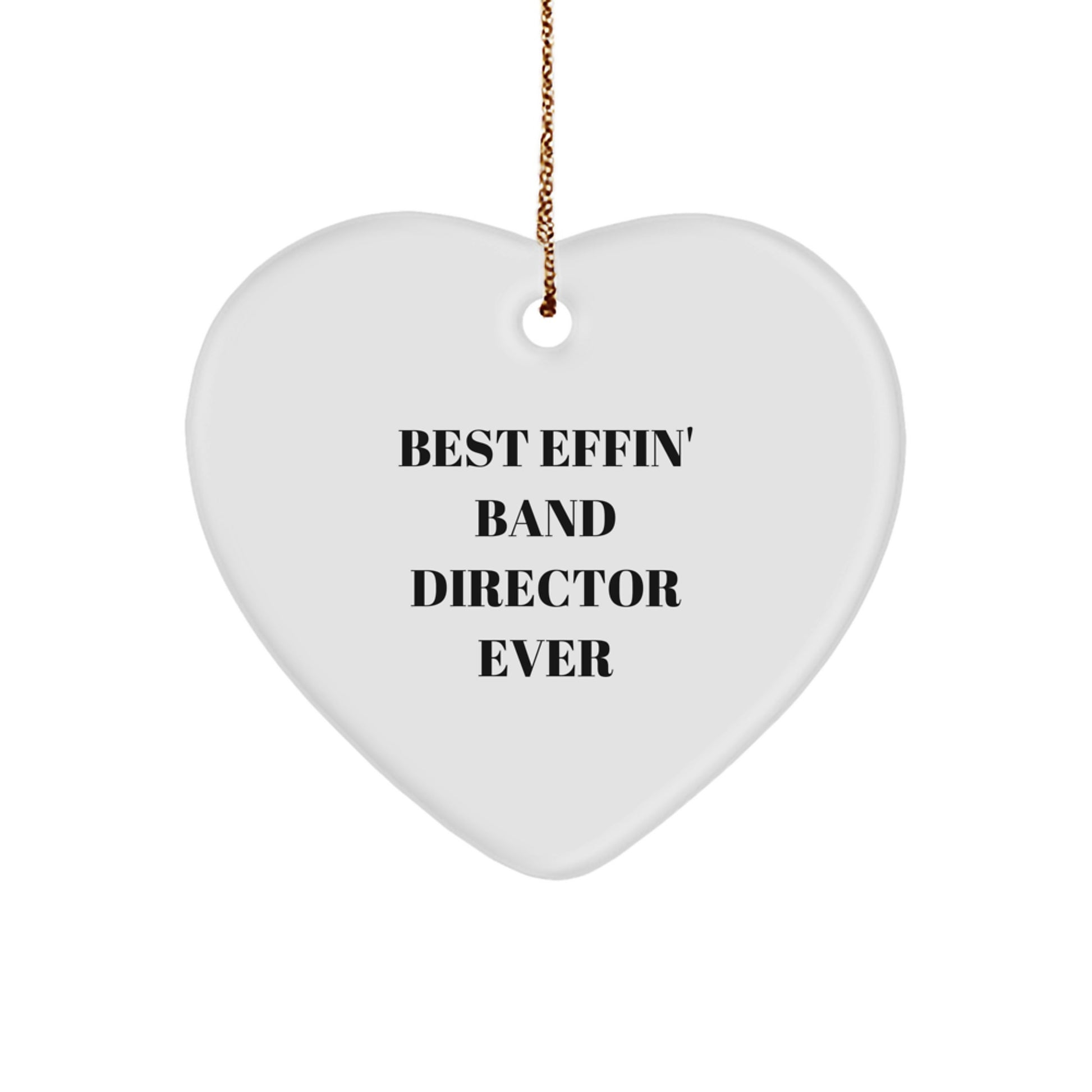 Funny Band Director Gifts from Men, Heart Ornament for Band Director, Best Effin' 'Band Director' Ever - Christmas Unique Gifts - Image 1