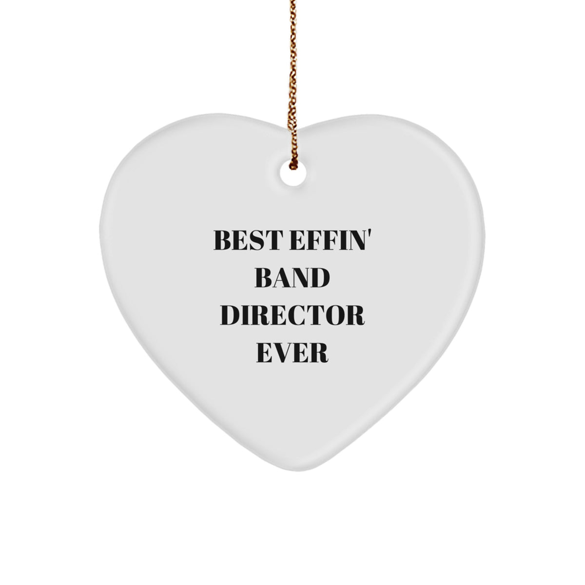 Funny Band Director Gifts from Men, Heart Ornament for Band Director, Best Effin' 'Band Director' Ever - Christmas Unique Gifts - Image 1