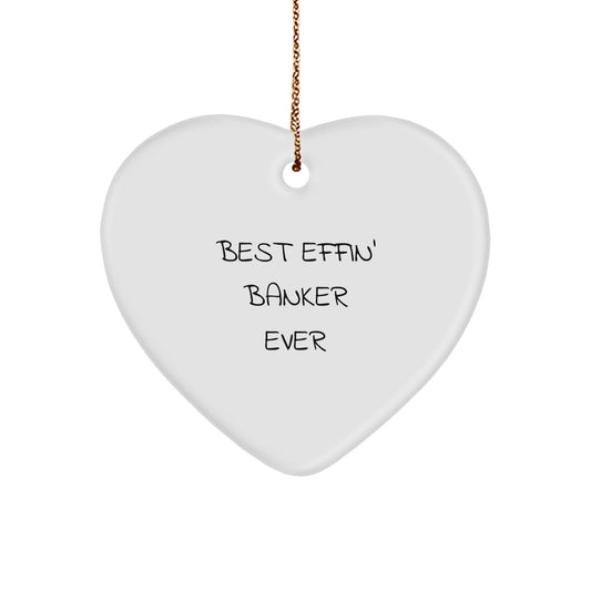 Funny Banker Gifts from Friends, Heart Ornament Best Effin' Banker Ever Christmas Unique Gifts, Gifts for Men - Image 1