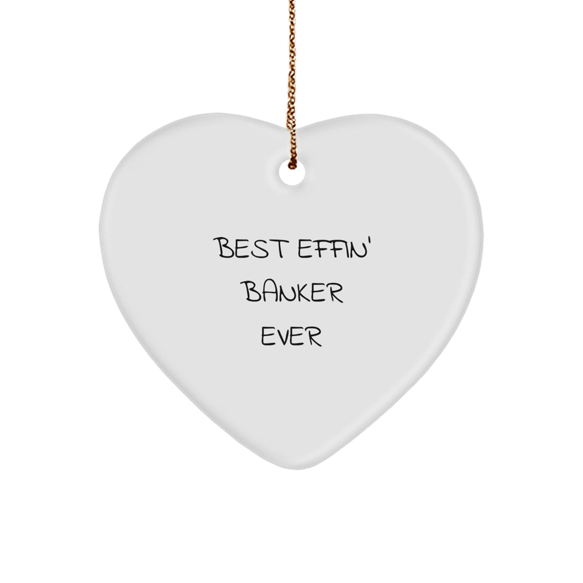 Funny Banker Gifts from Friends, Heart Ornament Best Effin' Banker Ever Christmas Unique Gifts, Gifts for Men - Image 1