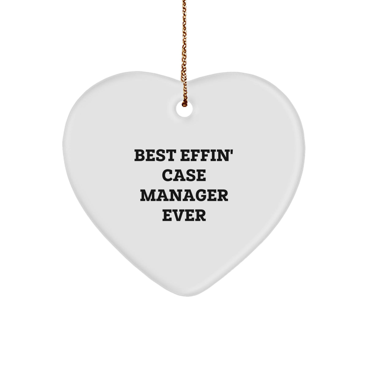 Funny Case Manager Gifts from Friends for Case Manager - 'Best Effin' Ever' Heart Ornament - Image 1
