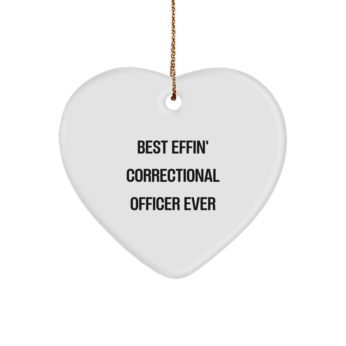 Funny Correctional Officer Gifts from Friends for Christmas Unique Heart Ornament Best Effin' Ever - Image 1