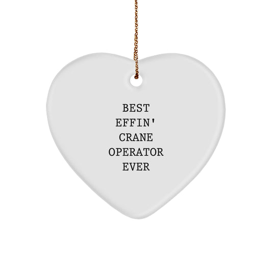 Funny Crane Operator Gifts from Friends and Family, Heart Ornament - Best Effin' Ever, Christmas Unique - Image 1