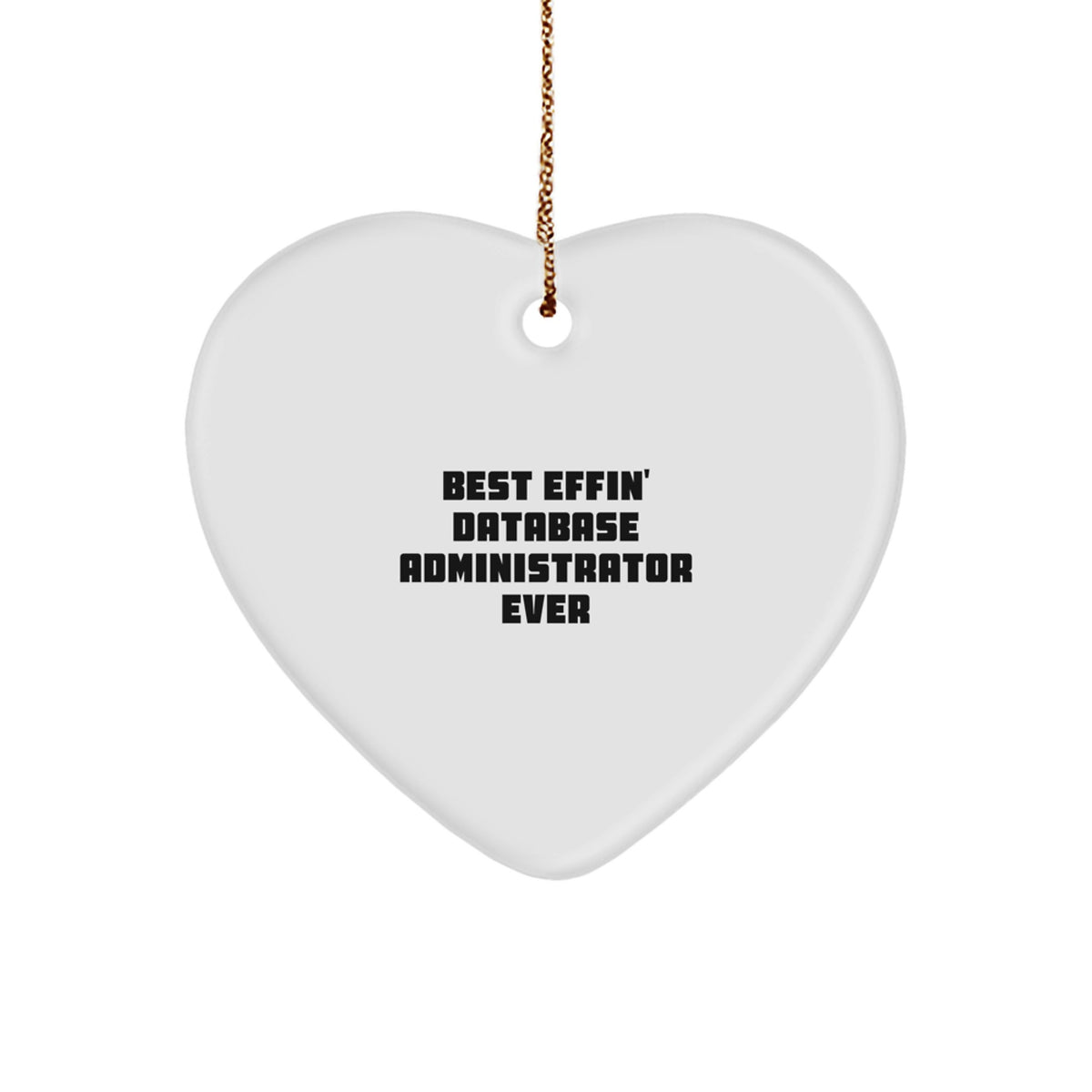 Funny Gifts for Database Administrators, Best Effin' DBA Ever Heart Ornament, Christmas Unique Presents from Friends, Family, or Coworkers - Image 1