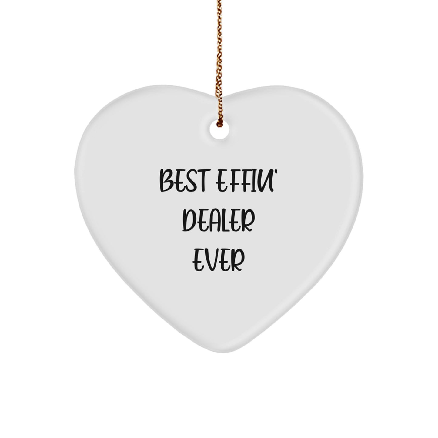 Funny Dealer Gifts for Men, Heart Ornament with Best Effin' Dealer Ever Quote, Christmas Unique Gifts from Friends - Image 1