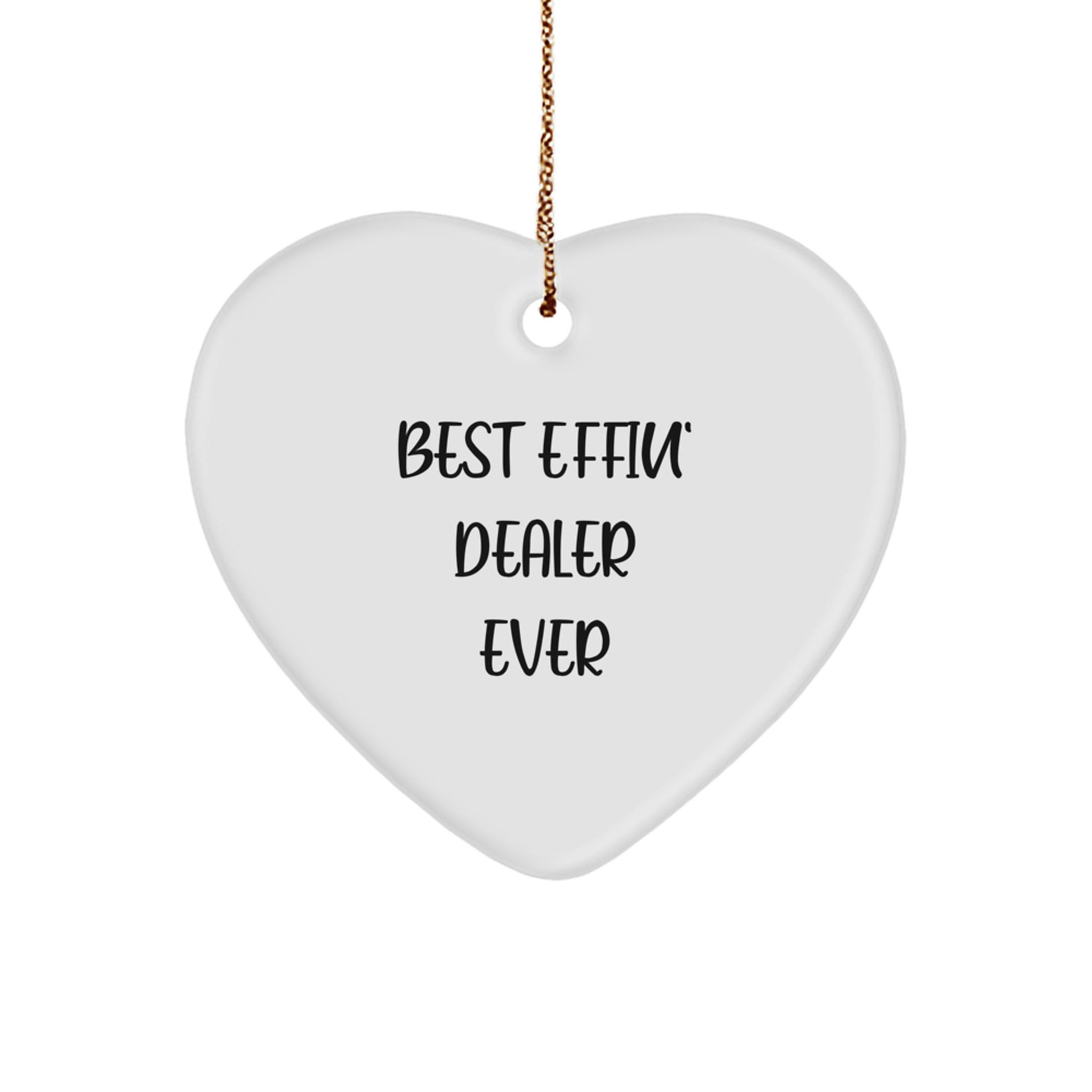 Funny Dealer Gifts for Men, Heart Ornament with Best Effin' Dealer Ever Quote, Christmas Unique Gifts from Friends - Image 1
